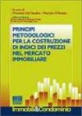 *PRINCIPI METODOLOGICI PER LA COSTRUZION DI INDICI DEI PREZZI NEL MERCATO IMMOBILIARE ****ESAURITO 09/04/2014