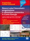 Sistemi solari fotovoltaici: progettazione e valutazione economica in Conto Energia. Con CD-ROM