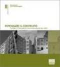 Ripensare il costruito. Il progetto di recupero e rifunzionalizzazione degli edifici