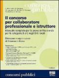 Il concorso per collaboratore professionale e istruttore. Manuale completo per la prova scritta e orale per le categorie B e C negli Enti locali