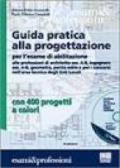 Guida pratica alla progettazione. Con CD-ROM