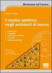 IL RISCHIO ELETTRICO NEGLI AMBIENTI DI LAVORO. CON CD-ROM ***esaurito 24/3/2015