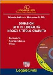 Donazioni. Atti di liberalità. Negozi a titolo gratuito. Con CD-ROM