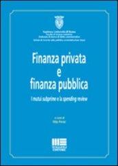 Finanza privata e finanza pubblica. I mutui subprime e la spending review