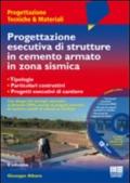 Progettazione esecutiva di strutture in cemento armato in zona sismica. Con CD-ROM