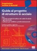 Guida al progetto di strutture in acciaio. Con CD-ROM