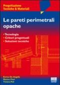 Le pareti perimetrali opache. Tecnologia, criteri progettuali, soluzioni tecniche