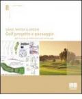 Sand, water & green. Golf progetto e paesaggio. Golf course architecture and landscape. Ediz. bilingue