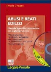 Abusi e reati edilizi. Con CD-ROM