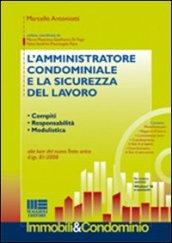 L'amministrazione condominiale e la sicurezza del lavoro. Con CD-ROM