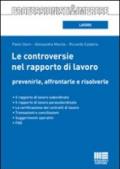 Le controversie nel rapporto di lavoro. Prevenirle, affrontarle e risolverle