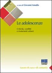 Le adolescenze. Criticità, conflitti e mutamneti urbani