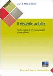 Il disabile adulto. Anche i disabili diventano adulti e invecchiano