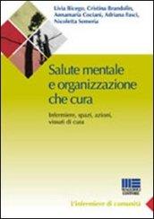 Salute mentale e organizzazione che cura. Infermieri, spazi, azioni e vissuti di cura