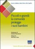 Piccoli e grandi. La comunità protegge i suoi bambini