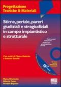 Stime perizie pareri giudiziali e stragiudiziali in campo impiantistico e strutturale. Con CD-ROM