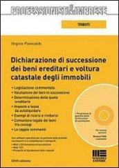 Dichiarazione di successione dei beni ereditari e voltura catastale degli immobili. Con CD-ROM