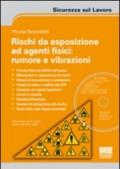 Rischi da esposizione ad agenti fisici: rumore e vibrazioni. Con CD-ROM