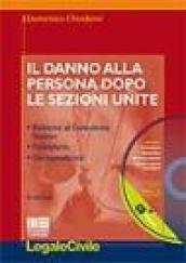 Il danno alla persona dopo le sezioni unite. Con CD-ROM