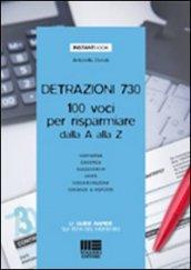 Detrazioni 730. 100 voci per risparmiare dalla A alla Z