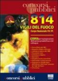 Ottocentoquattordici vigili del fuoco. Corpo nazionale VV.FF. Manuale per la preparazione della prova preselettiva e del colloquio