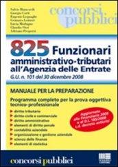 Ottocentoventicinque funzionari amministrativo-tributari. Manuale per la preparazione