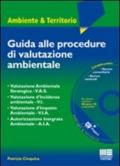 Guida alle procedure di valutazione ambientale. Con CD-ROM