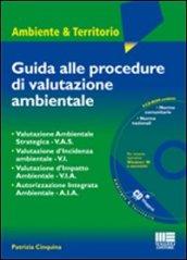 Guida alle procedure di valutazione ambientale. Con CD-ROM