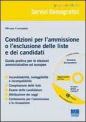 Condizioni per l'ammissione o l'esclusione delle liste e dei candidati. Con CD-ROM