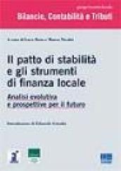 Il patto di stabilità e gli strumenti di finanza locale. Analisi evolutiva e prospettive per il futuro