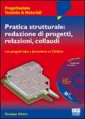Pratica strutturale: redazione di progetti, relazioni, collaudi. Con CD-ROM