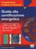 Guida alla certificazione energetica. Con CD-ROM