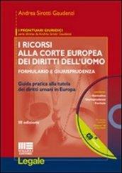 Ricorsi alla corte europea dei diritti dell'uomo. Formulario e giurisprudenza. Con CD-ROM (I)