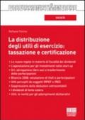 La distribuzione degli utili di esercizio: tassazione e certificazione