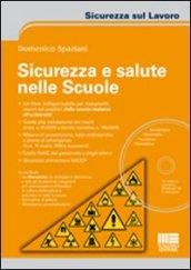 Sicurezza e salute nelle scuole. Con CD-ROM