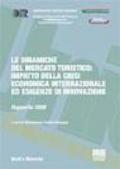 Le dinamiche del mercato turistico. Impatto della crisi economica internazionale ed esigenze di innovazione