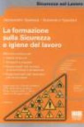 La formazione sulla sicurezza e igiene del lavoro. Con CD-ROM