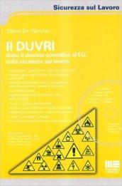 Il Duvri dopo il decreto correttivo al T.U. sulla sicurezza sul lavoro. Con CD-ROM