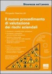 Il nuovo procedimento di valutazione dei rischi aziendali. Con CD-ROM