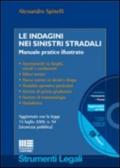 Le indagini nei sinistri stradali. Manuale pratico illustrato. Aggiornato con la Legge 15 luglio 2009, n. 94 (sicurezza pubblica). Con CD-ROM