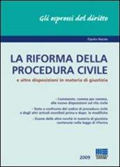 La riforma della procedura civile e altre disposizioni in materia di giustizia