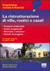 La ristrutturazione di ville, rustici e casali