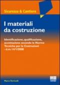 I materiali da costruzione. Identificazione, qualificazione, accettazione secondo le Norme Tecniche per le Costruzioni - d.m. 14/1/2008