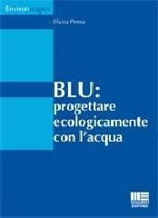 Blu. Progettare ecologicamente con l'acqua