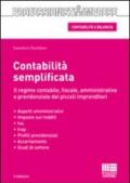 Contabilità semplificata (2 ed.). Il regime contabile, fiscale, amministrativo e previdenziale dei piccoli imprenditori