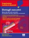 Dettagli esecutivi. Banca dati dei nodi costruttivi di strutture, facciate, coperture, serramenti. Con CD-ROM