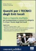 Quesiti per i tecnici degli enti locali. Quiz a risposta multipla per la preparazione ai concorsi di categoria C e D per i tecnici degli enti locali