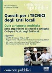 Quesiti per i tecnici degli enti locali. Quiz a risposta multipla per la preparazione ai concorsi di categoria C e D per i tecnici degli enti locali