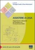 Assistere a casa. Suggerimenti e indicazioni per prendersi cura di una persona malata