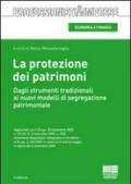 La protezione dei patrimoni. Dagli strumenti tradizionali ai nuovi modelli di segregazione patrimoniale